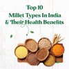 Top 10 Millet Types In India & Their Health Benefits