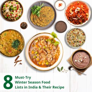 8 Must-Try Winter Season Food Lists in India & Their Recipe